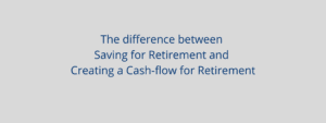 Saving for Retirement and Creating a Cash Flow