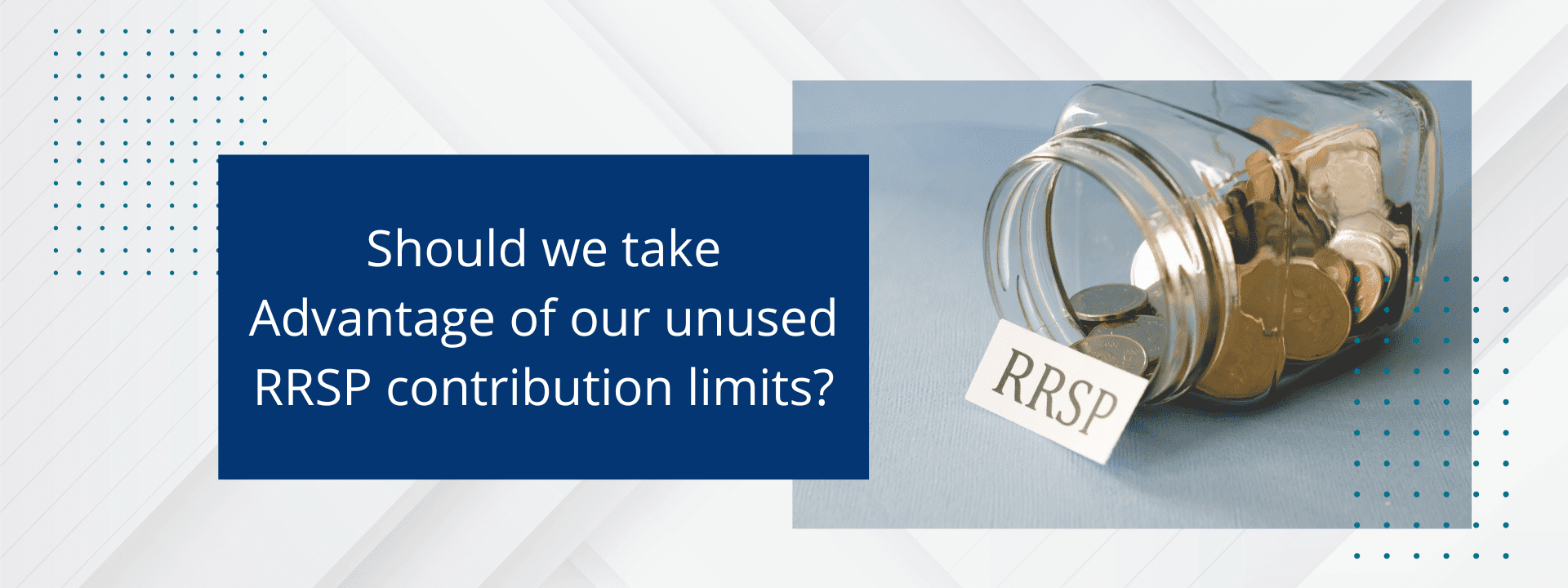 Discussion on the advantages of unused RRSP contributions.