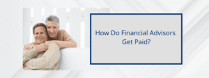 A couple ready to plan their retirement is asking the question how their financial advisor gets paid.