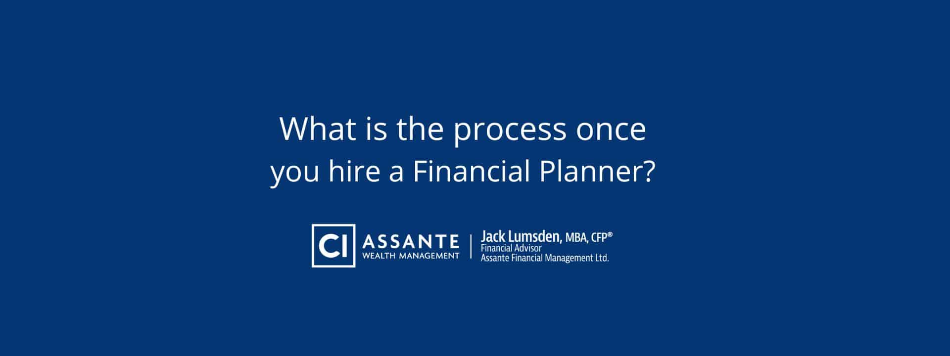 The Process of Hiring a Financial Planner