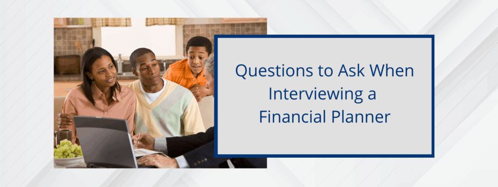 Deciding on which financial planner to hire is a particularly important decision for families to make.