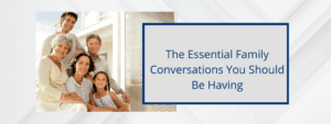 The Essential Family Conversations You Should Be Having