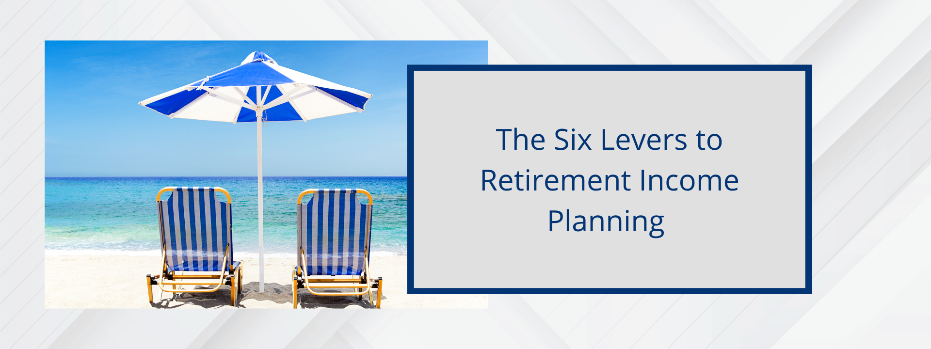 when making the transition to retirement review the six levers in planning.
