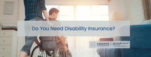 The benefits of Disability Insurance