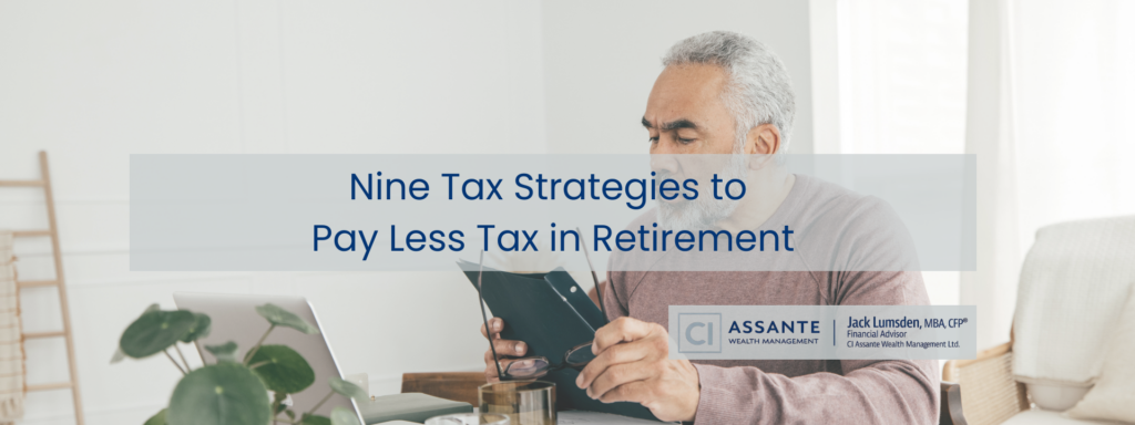 Strategies to pay less tax in retirement.