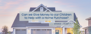 Buying a home for young people today sometimes requires help from family members to meet all the costs. Jack Lumsden, CFP® professional can help answer questions.