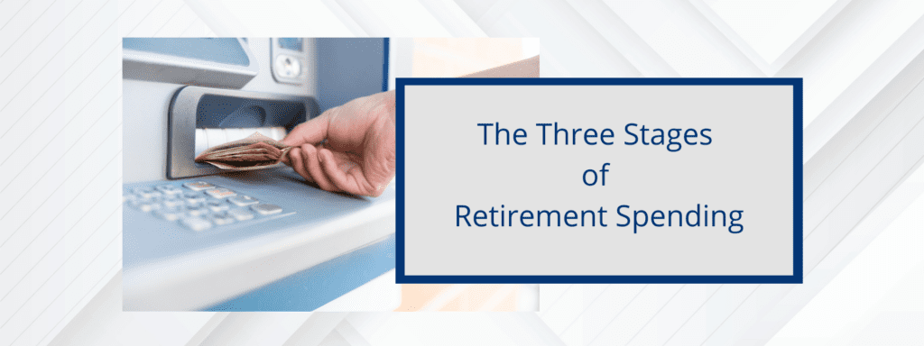 three stages of Retirement spending