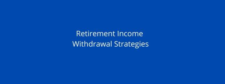 Retirement Income Withdrawel Strategies