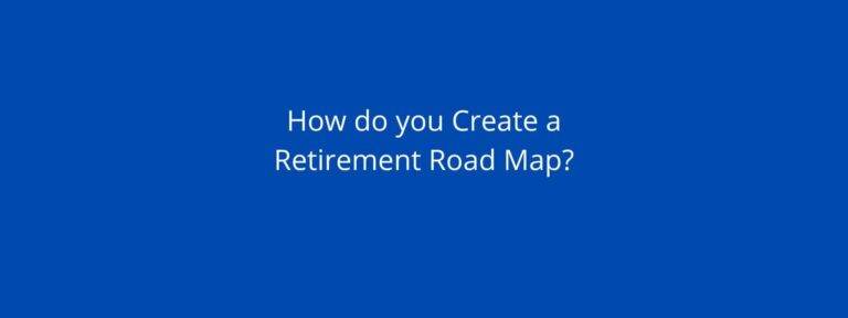 Creating Retirement Road Map