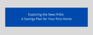 FHSA: A Savings Plan for Your First Home