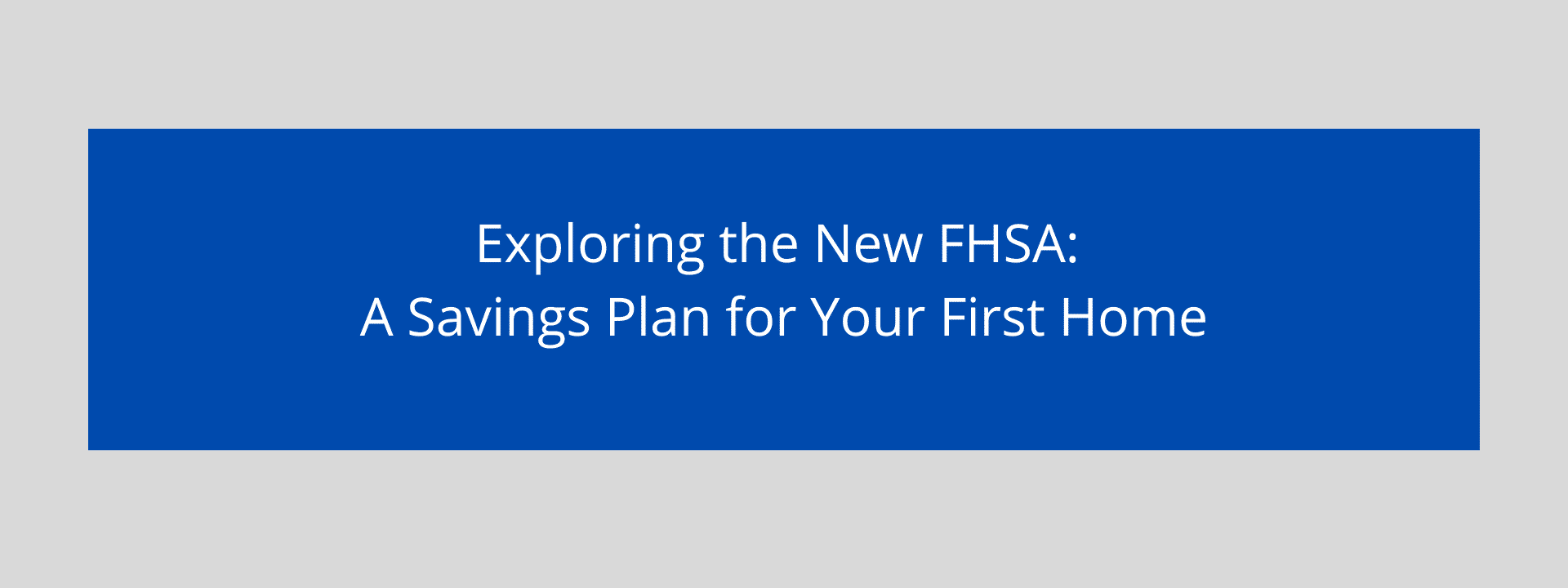 FHSA: A Savings Plan for Your First Home