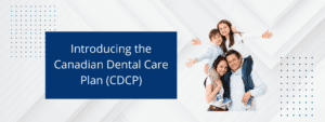 Canadian Dental Care Plan