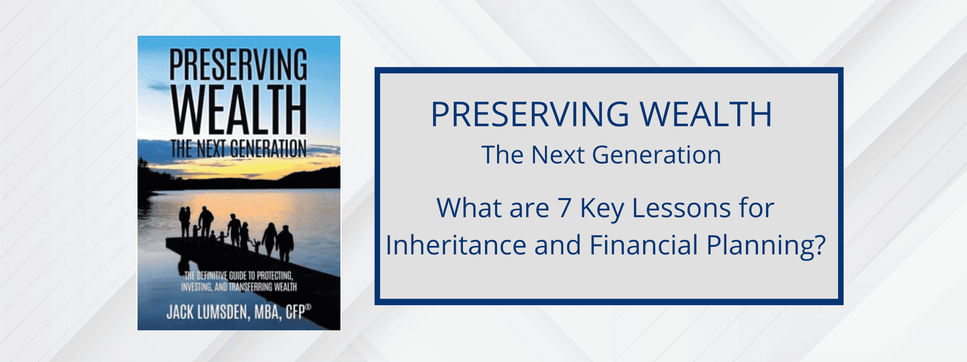 What are the 7 Key Lessons for Inheritance and Financiak Planning?