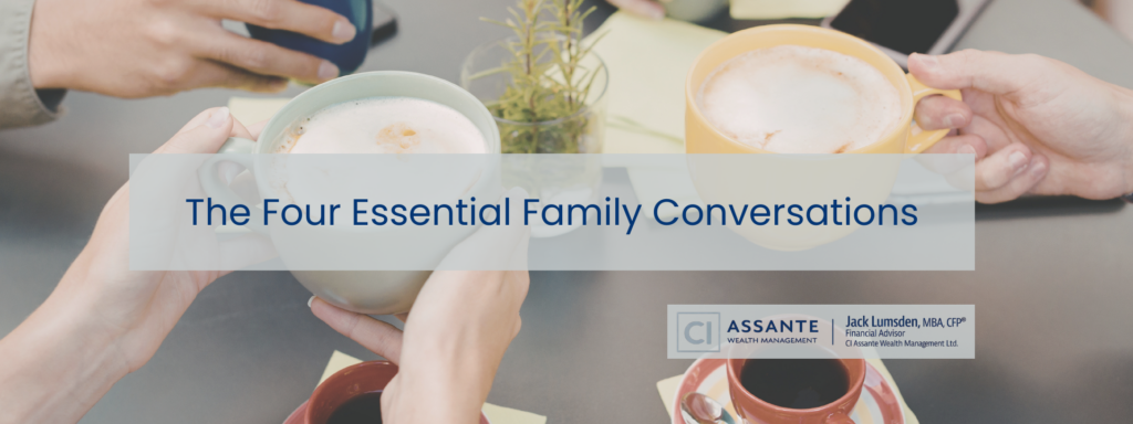 Four conversations families should be having concerning their financial and estate plans.