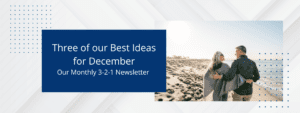 Three best ideas on retirement planning from our December Newsletter