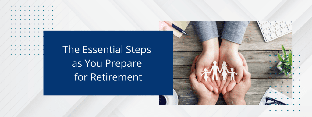 The Essential Steps As You Prepare For Retirement - Jack Lumsden, CFP®