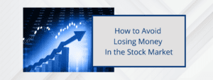How to Avoid Losing Money in the Stock Market by Jack Lumsden MBA, CFP®, Financial Advisor.