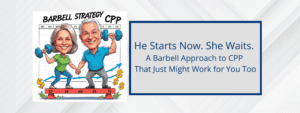 Caricature depicting A Barbell Approach to CPP That Just Might Work for You Too