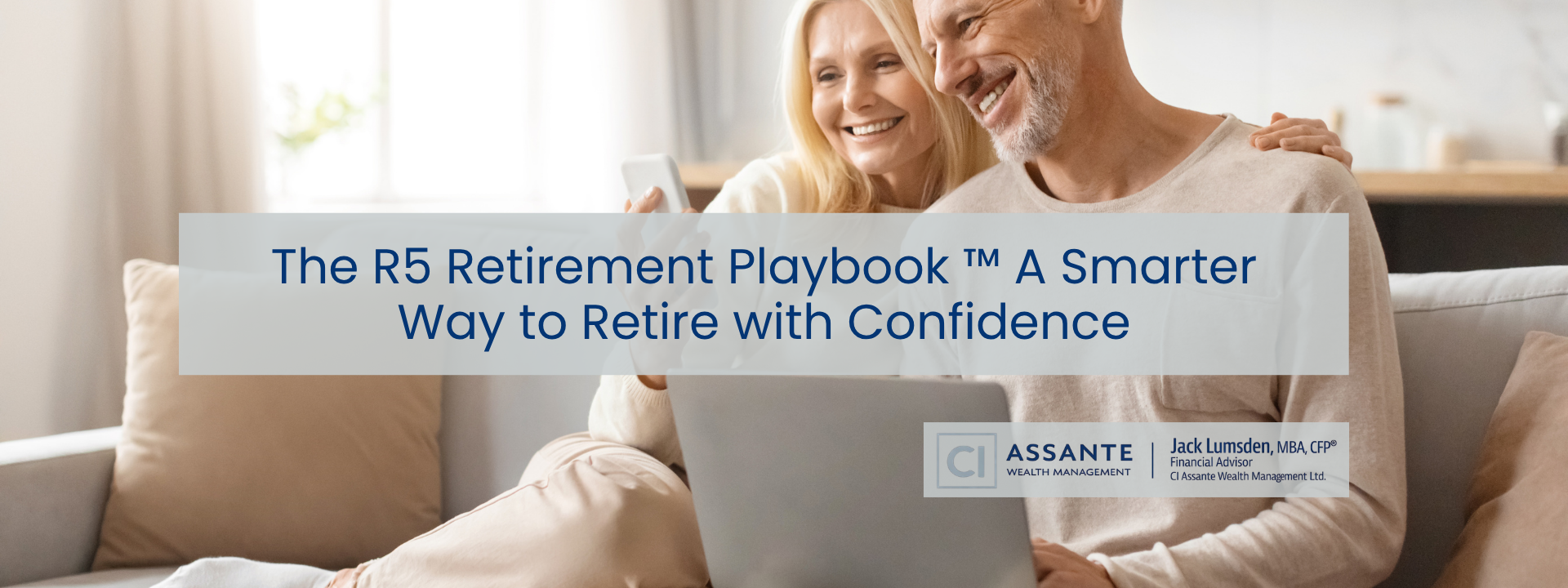 People are living longer, everything gets more expensive, markets are unpredictable, and tax rules keep changing. That’s why we created the R5 Retirement Playbook™