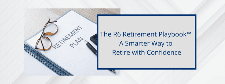 The R6 Retirement Playbook for a smarter way to retire with confidence