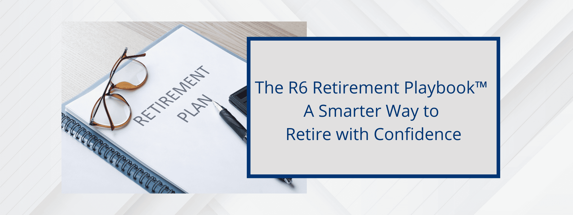 The R6 Retirement Playbook for a smarter way to retire with confidence